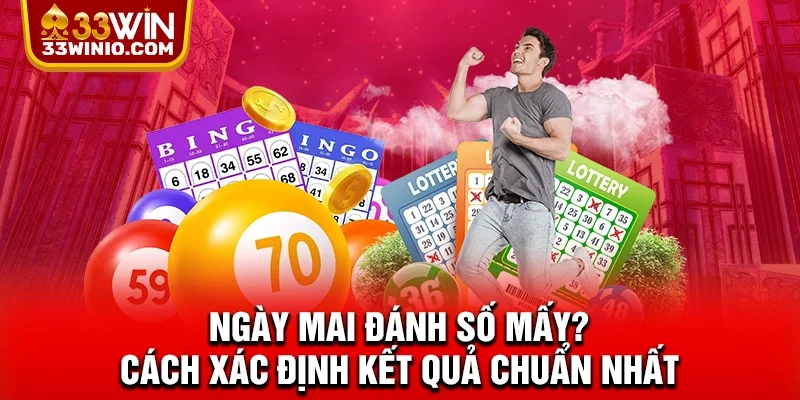 Ngày mai đánh số mấy