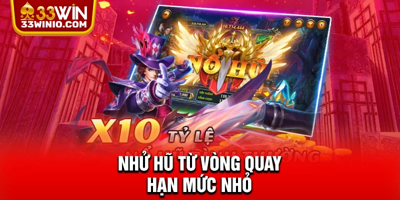 Mẹo Quay Hũ 33WIN - Bí Quyết Săn Thưởng Lớn Nên Thử Ngay % Nhử hũ từ vòng quay hạn mức nhỏ