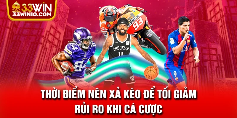 Xả Kèo Là Gì? Thời Điểm Vàng Để Xả Chuẩn Nhất Cho Bettor % Thời điểm nên xả kèo để tối giảm rủi ro khi cá cược