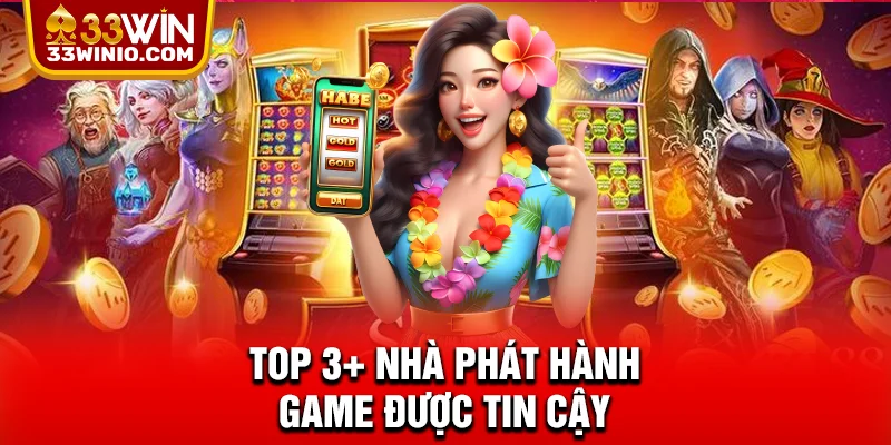 Nổ Hũ Đổi Thưởng 33WIN - Chạm Tới Sân Chơi Đỉnh Cao % Top 3+ nhà phát hành game được tin cậy